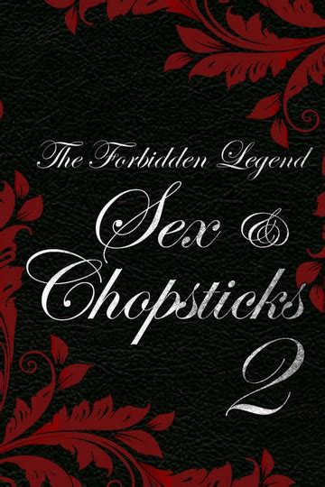 The Forbidden Legend Sex And Chopsticks 2 2009 Cast Reviews