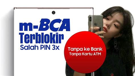 Cara Mengatasi M Bca Terblokir Salah Pin Tanpa Ke Bank Kartu Atm