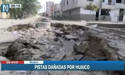 Trujillo Pistas Destruidas Tras El Paso De Huaicos Canal N