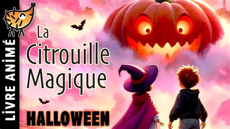 La Citrouille Magique Halloween Conte de fée en français pour enfant