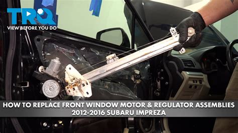 How To Replace Front Power Window Motor Regulator Assemblies 2012