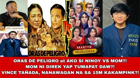 Oras De Peligro At Ako Si Ninoy Vs Mom Direk Yap Tumapat Daw Direk