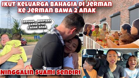 Ninggalin Suami Ikut Keluarga Bahagia Di Jerman Bawa Anak Sekaligus