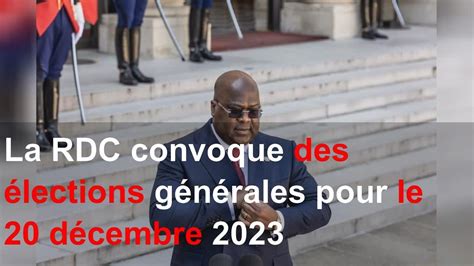 La RDC convoque des élections générales pour le 20 décembre 2023 YouTube