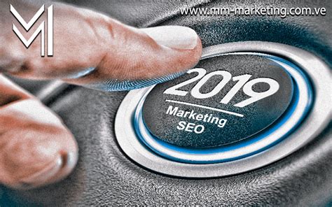 Tendencias Del Marketing Digital Y El Seo Para Este Año 2019