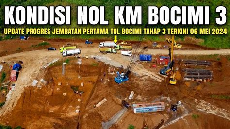 Tol Bocimi Tahap Terbaru Mei Update Nol Km Bocimi Terkini