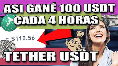 CÓMO GANAR TETHER USDT ILIMITADO CADA 4 HORAS GÁNO 100 USDT NUEVA