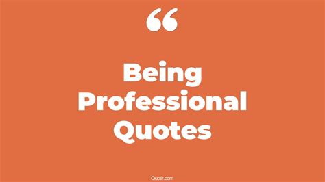 45+ Unforgettable Being Professional Quotes That Will Unlock Your True ...