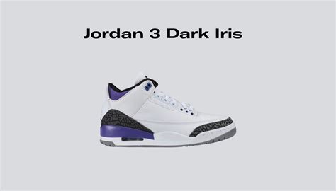 Jordan 3 Dark Iris Raffles and Release Date | Sole Retriever