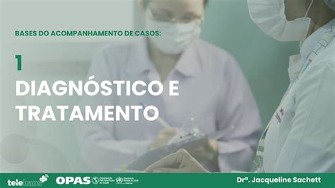 Bases do acompanhamento de casos 01 Diagnóstico e Tratamento de