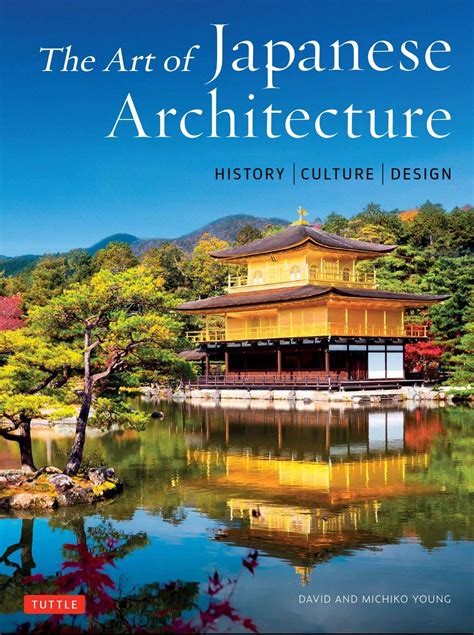 The Art of Japanese Architecture: History / Culture / Design