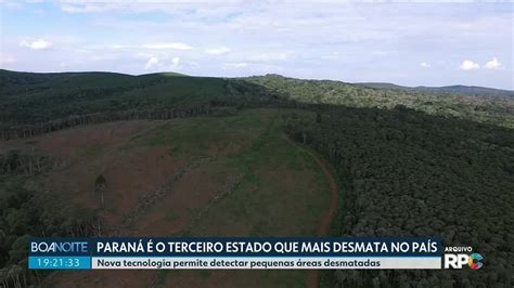 Paraná tem 1 6 mil hectares de Mata Atlântica desmatados no 1º semestre