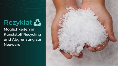 Was Ist Rezyklat Kunststoff Recycling Im Fokus