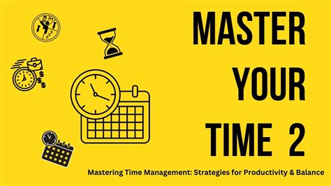 Mastering Time Management Strategies For Productivity And Balance Youtube