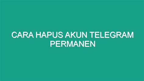 Cara Hapus Akun Telegram Permanen Geograf