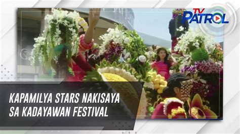 Kapamilya Stars Nakisaya Sa Kadayawan Festival Tv Patrol Youtube