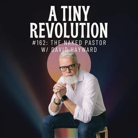 162 The Naked Pastor W David Hayward A Tiny Revolution Podcast