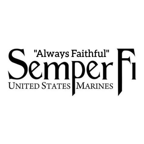 MARINE CORPS Motto: Semper Fi