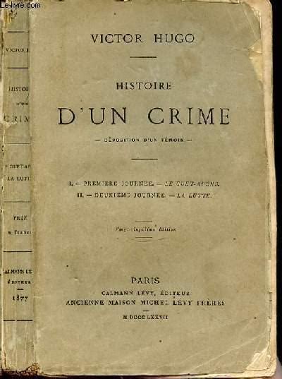 Historia De Um Crime Victor Hugo - HISTOIRE D'UN CRIME by HUGO VICTOR: bon Couverture souple (1877) | Le-Livre