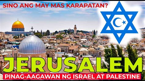 SINO Ang Mas MAY KARAPATAN Sa JERUSALEM PALESTINE O ISRAEL Jevara