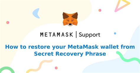 How To Restore Your Metamask Wallet From Secret Recovery Phrase