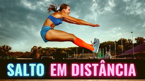 Salto em Distância no Atletismo História Regras e Recordes YouTube