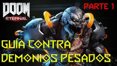 Doom Eternal Guía Contra Demonios Pesados Parte 1 Youtube