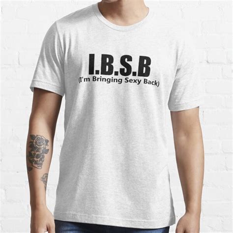 Im Bringing Sexy Back T Shirt For Sale By Barrelroll1 Redbubble