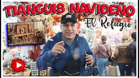 TIANGUIS NAVIDEÑO EL REFUGIO 2023 YouTube