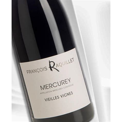 Mercurey Vieilles Vignes Rouge Domaine Fran Ois Raquillet