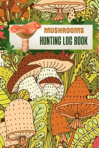 Mushroom Hunting Log Book Mushroom Identification Mushroom Hunter