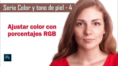 Tono De Piel Perfecto Con Porcentajes RGB En Photoshop YouTube