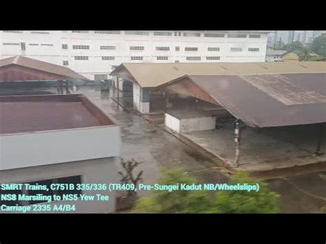 Pre Sungei Kadut NB Wheelslips SMRT Trains KNS C751B 335 336