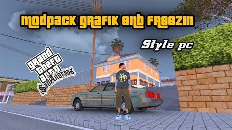 MP GRAFIK ENB FREEZIN STYLE PC V3 GTA SA ANDROID YouTube