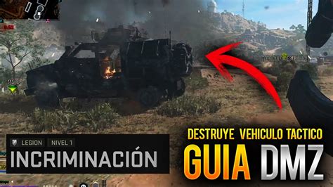 Guia Dmz Mision Incriminacion Donde Destruir El Vehiculo Tactico