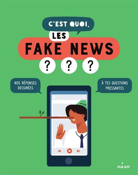 C Est Quoi Les Fake News Editions Milan