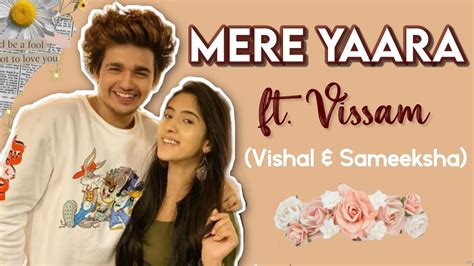 Mere Yaara Ft Vissam Lovestory Vm Vishal Pandey Sameeksha