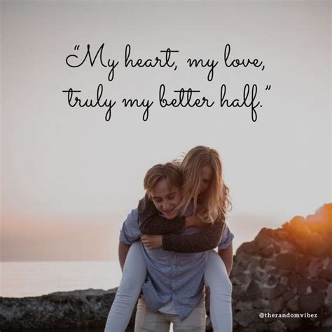 40 My Better Half Quotes To Express Your Love My Better Half Quotes