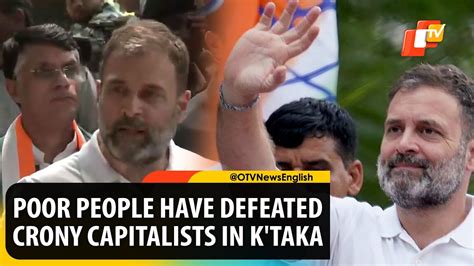 Congress Didn T Fight Karnataka Battle Using Hatred Rahul Gandhi