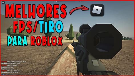 Top Melhores Jogos De Fps Tiro Para Roblox Descubra A Emo O