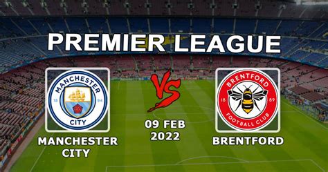 Manchester City Brentford Pron Stico Y Apuesta Para El Partido De La