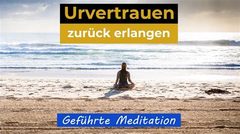 Geführte Meditation Urvertrauen zurück erlangen YouTube