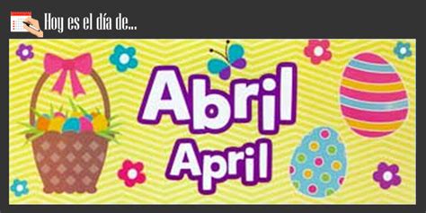 Qu Se Celebra En Abril De D As Importantes De Abril De