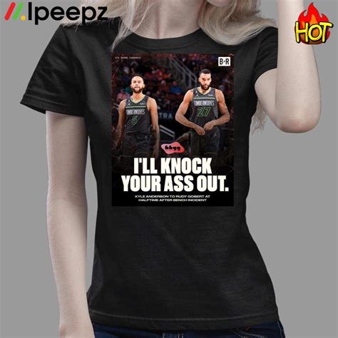 Kyle Anderson To Rudy Gobert I Ll Knock Your Ass Out Shirt Ipeepz