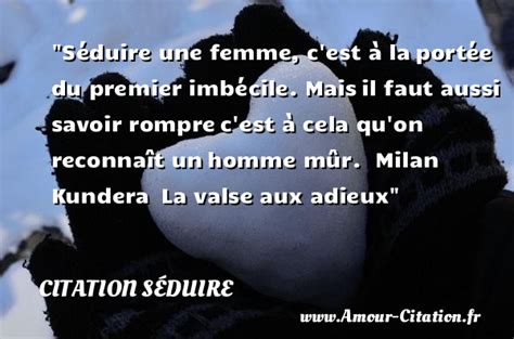 Citation S Duire Tout Savoir Sur Les Citations S Duire Amour