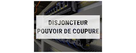 Comment Choisir Le Bon Disjoncteur Porte Fusible Ou Coupe Circuit