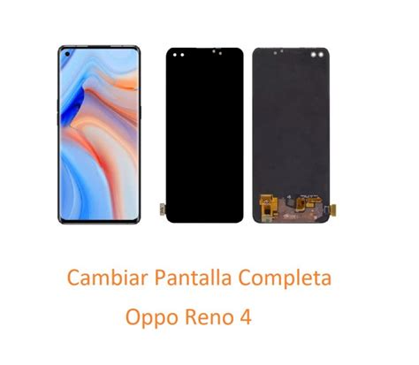 Reparar Y Cambiar Pantalla Completa Oppo Reno 4