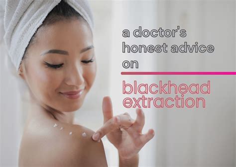 A Doctor’s Honest Advice about Blackhead Extraction Singapore | Eeva ...