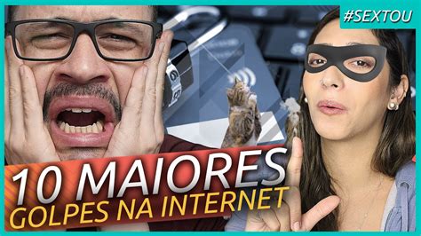 Golpes Da Internet Pra Voc N O Cair O Ltimo Voc N O Vai