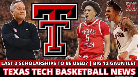 Texas Tech Basketball News Red Raiders To Use Scholarships Big 12